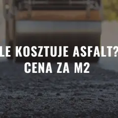 Koszty asfaltu 2024: Od 45 zł/m²? Sprawdź, ile zapłacisz!