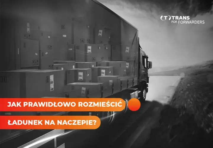 Załadunek naczepy bez kar? Rozmieść ładunek jak ekspert!