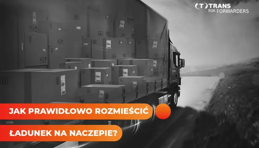 Załadunek naczepy bez kar? Rozmieść ładunek jak ekspert!