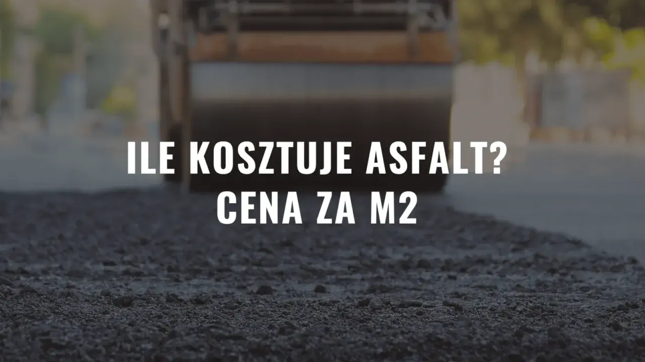 Koszty asfaltu 2024: Od 45 zł/m²? Sprawdź, ile zapłacisz!